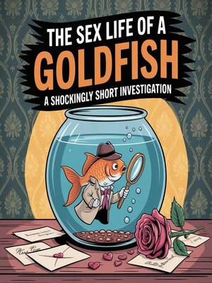 cover image of The Sex Life of a Goldfish